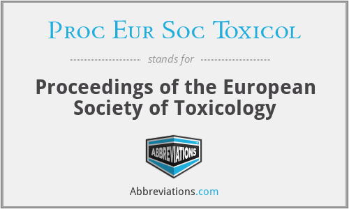 What does PROC EUR SOC TOXICOL stand for?